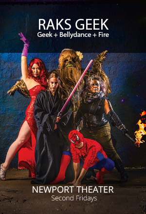 Raks Geek: Geek + Bellydance + Fire - Newport Theater: Nerd Bellydance and Fire Performance
